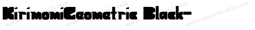 KirimomiGeometric Black字体转换